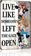 Vintage Cow Decor Sign Live Like Someone Left The Gate Open Tin Sign for Home Farm Fence Bathroom Bedroom Wall Decor 8x12 Inches, Highland Cow Decor for Country Cottage Farm Yard