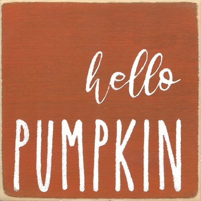 Farmisms 5x5 Inspirational Wooden Rustic Country Signs for Country Farm Living –Hello Pumpkin