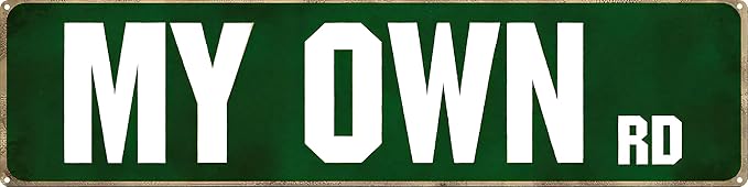 My Own Rd Metal Street Sign 4x16in Funny Vintage Plaque for Garage Man Cave Wall Decor Rustic Home Farm Outdoor Art