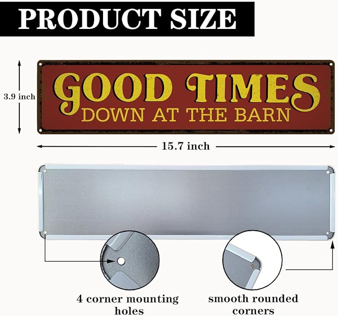 Good Times Down At the Barn Sign, Rusty Metal Tin Signs 15.8x4 inches, Wall Decor Art, Garage Decor, Metal Aluminum Sign for Farm Barns Yard Decoration, Barn Owner Gift, Farmer Gift