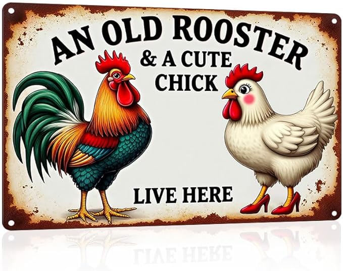 an Old Rooster & A Cute Chick Live Here Funny Sign 8x12 Inch Grade Reflective Sheeting Rust Free Aluminum Easy to Mount Pre-Drilled Holes Decor for Farm Chicken Coop Kitchen Backyard