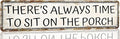 Porch Sign Vintage Metal Tin Sign There's Always Time To Sit On The Porch Metal Tin Sign Porch Signs Outdoor For Home Rustic Farmhouse Porch Wall Art Decor 16x4 Inches