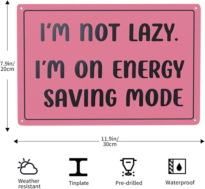 8x12 Inch Retro Funny Wall Decor Metal Sign - I'm Not Lazy. I'm On Energy Saving Mode - Ideal for Home, Office, Bar, Kitchen, Garage, Office Decoration | Playful Message | Durable Metal Wall Art Decor