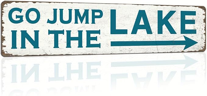 Go Jump in the Lake Metal Tin Sign Rustic Teal Lake Decor Wall Hanging for Farmhouse Lake House Bathroom Bedroom Entryway Vintage Style Wall Art 4x16 Inch