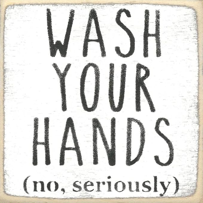 Farmisms 4x4 Inspirational Wooden Rustic Country Signs for Country Farm Living –Wash Your Hands. (no, Seriously)
