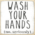 Farmisms 4x4 Inspirational Wooden Rustic Country Signs for Country Farm Living –Wash Your Hands. (no, Seriously)