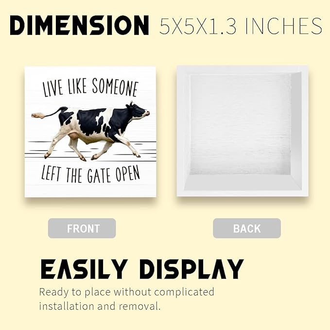 Cow Decor Sign Gifts - Live Like Someone Left The Gate Open - Wooden Box Sign for Home Farm House Kitchen Bathroom Bedroom (5x5 Inches)