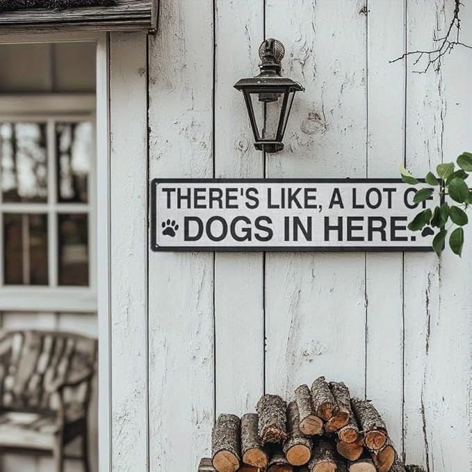 There's Like A Lot Of Dogs In Here Metal Tin Sign Farmhouse Style Wall Decor for Kitchen Living Room Dog Lover's Home Entryway Office 4x16 Inch