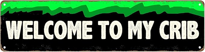 Vintage Metal Street Signs, Rustic Wall Art Plaques, Farmhouse Kitchen Home Bathroom Camping Bar Retro Decor Indoor Outdoor Road Sign 16 x 4 inch (WELCOME TO MY CRIB)