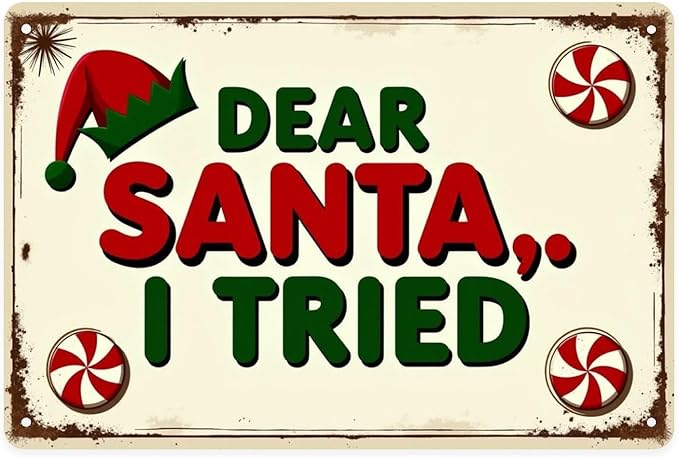 Dear Santa I Tried Tin Sign Vintage Christmas Dear Santa I Tried Metal Sign Print Aesthetic for Garden Yard Bar Porch Home Bedroom Kitchen Wall Decor Gift 8 X 12 in