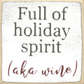 Farmisms 4x4 Inspirational Wooden Rustic Country Signs for Country Farm Living –Full of Holiday Spirit (AKA Wine)
