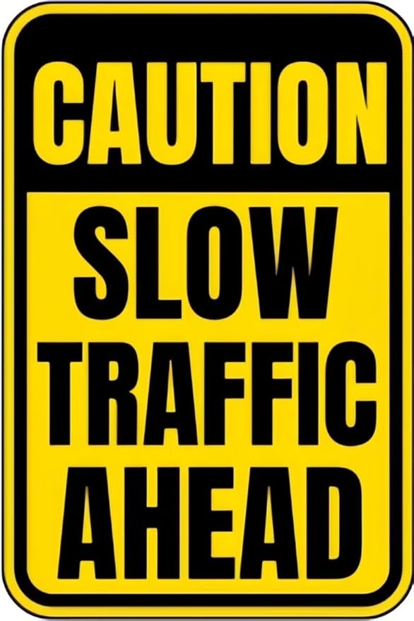 Vintage Metal Sign CAUTION! SLOW TRAFFIC AHEAD Tin Sign Retro Wall Decor For Home Coffee Bar Funny Aluminum Sign 8x12 inch