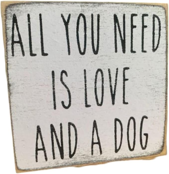 Farmisms 4x4 Inspirational Wooden Rustic Country Signs for Country Farm Living –All You Need is Love and a Dog