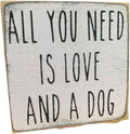 Farmisms 4x4 Inspirational Wooden Rustic Country Signs for Country Farm Living –All You Need is Love and a Dog