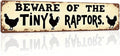Beware of the Tiny Raptors Metal Tin Sign Farmhouse Wall Decor for Kitchen Farmhouse Entryway Home Living Room 4x16 Inch