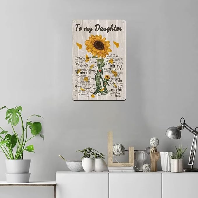 Sunflower Poster Art to My Daughter Life 8x12 Inch Gave Me The Gift of You Love Mom Metal Tin Sign Wall Decor