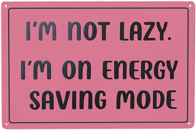 8x12 Inch Retro Funny Wall Decor Metal Sign - I'm Not Lazy. I'm On Energy Saving Mode - Ideal for Home, Office, Bar, Kitchen, Garage, Office Decoration | Playful Message | Durable Metal Wall Art Decor