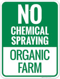No Chemical Spraying Organic Farm Sign, 18x24 Inches, Rust Free .063 Aluminum, Fade Resistant, Made in USA