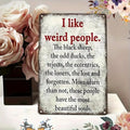 1PC "I like Strange People" "Vintage Metal signage - versatile and durable wall-mounted decor for all Settings" Waterproof and weatherproof decor perfect for universities.