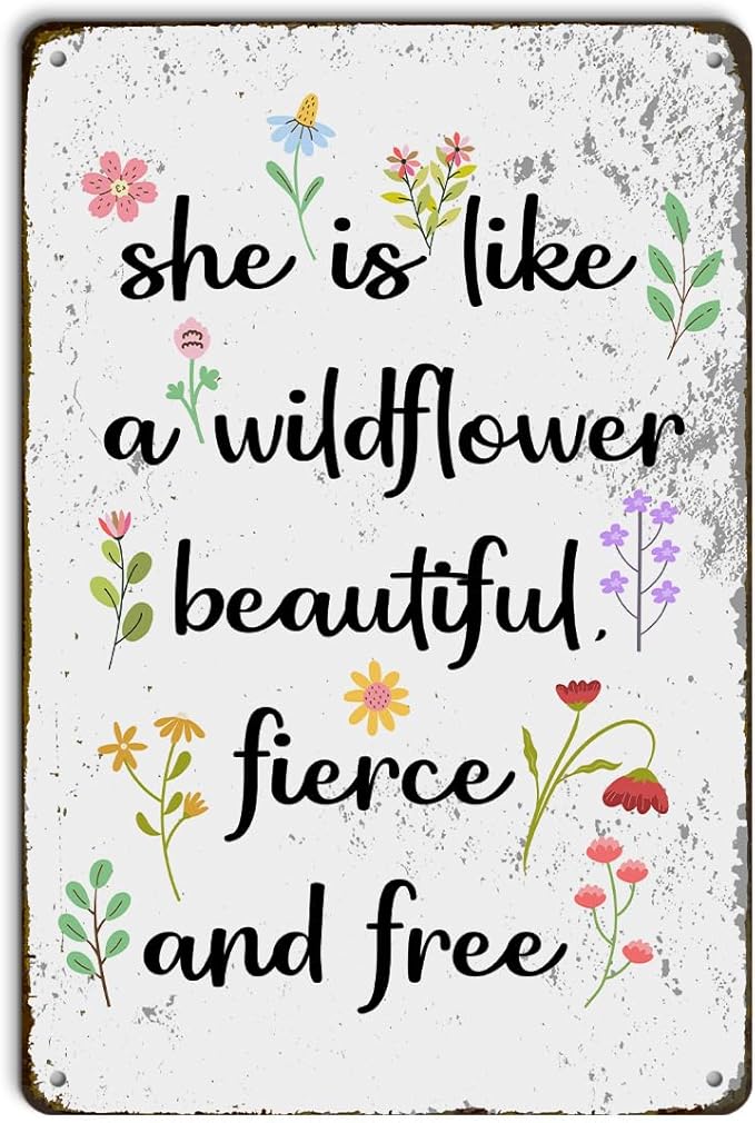 Wild flower Gifts for Women, She Is Like A Wild flower Beautiful Fierce and Free Aluminium Plate Signs, Vintage Flowers Decor for Home Bedroom Office, Rustic Flowers Wall Art Decorations Metal Signs