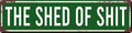 The Shed of Shit Metal Sign 4x16in Rustic Funny Plaque for Garage Cabin Yard Bathroom Bar Farmhouse Decor
