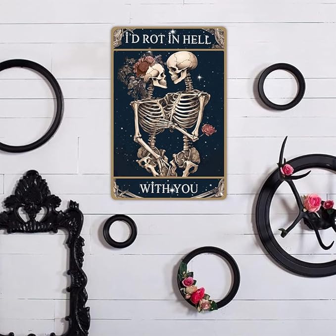 I'D ROT IN HELL WITH YOU-Funny Gothic Home Decor,Skull Wall Decor for Tin Signs,Dark Humor for Gothic Wedding Decor 8x12 inch