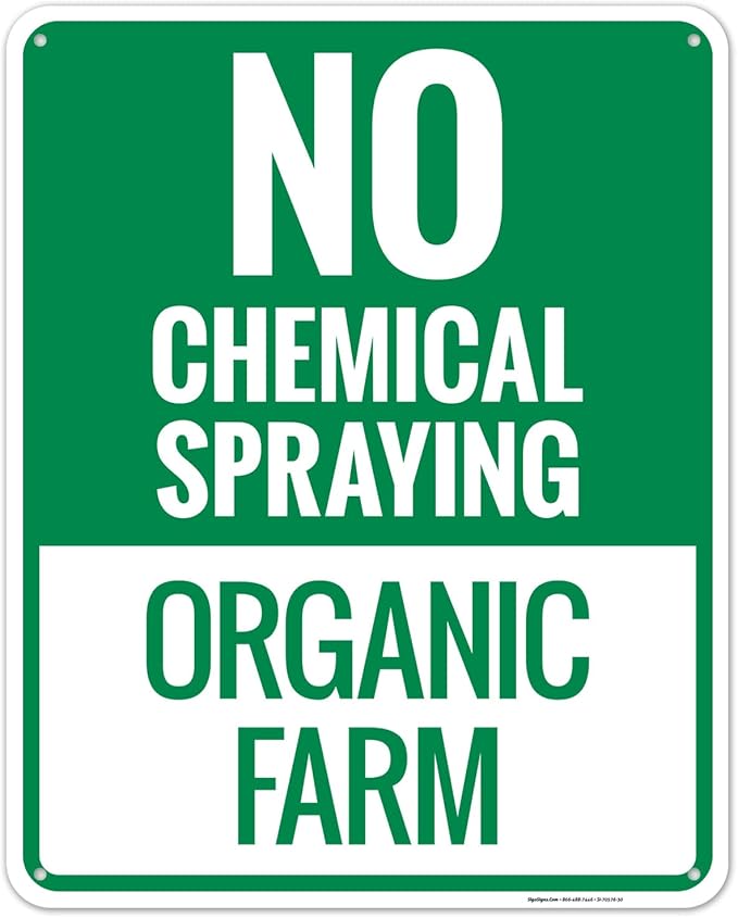 No Chemical Spraying Organic Farm Sign, 24x30 Inches, 55 mil Thick HDPS (high Density polystyrene), Made in USA