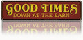 Good Times Down At the Barn Sign, Rusty Metal Tin Signs 15.8x4 inches, Wall Decor Art, Garage Decor, Metal Aluminum Sign for Farm Barns Yard Decoration, Barn Owner Gift, Farmer Gift