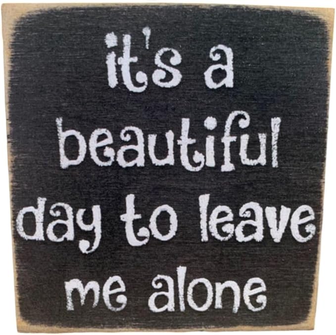 Farmisms 4x4 Inspirational Wooden Rustic Country Signs for Country Farm Living –It’s a Beautiful Day to Leave Me Alone