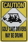 Funny Golf Cart Drivers May Be Drunk 1 Pack 12x8 Inch Vintage Aluminum Sign - Rust-Proof Weather Weatherproof Easy to Mount, Retro Iron Painting for Bar Man Cave Cafe Family Garage