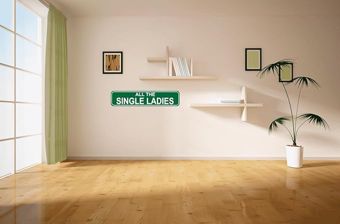 All The Single Ladies Sign - Chicken Hen Rustic Metal Street Sign or Door Name Plate Plaque Home Patio Garden Bar Farm House Garage Wall Decor Green Tin Signs 16 X 4 Inch