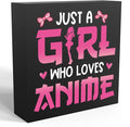 Anime Room Decor Anime Gifts for Girls Teen Girl Bedroom Decor Anime Party Decorations Anime Birthday Decorations Just a Girl Who Loves Anime, Wooden Box Decor for Home Bedroom Living Room Office