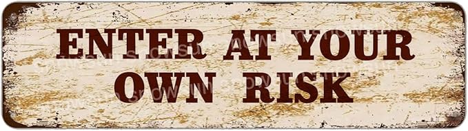Snowsun Metal Tin Sign Enter At Your Own Risk Metal Signs Vintage Signs Retro Sign For Home Bar Office Outdoor Garden Wall Decor 4x16 Inch