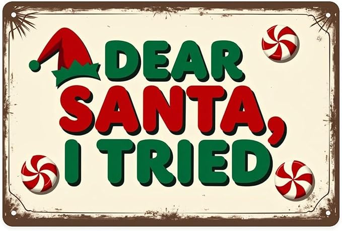 Dear Santa I Tried Tin Sign Vintage Christmas Santa Metal Sign Print Aesthetic for Garden Yard Bar Porch Home Bedroom Kitchen Wall Decor Gift 8 X 12 in