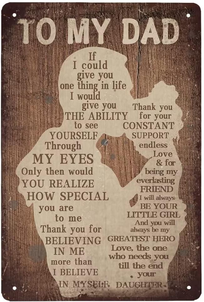To My Dad Metal Tin Sign - 12x8 inch Dad from Daughter Birthday Gift Print Wall Art Novelty Plaque Bar Pub Vintage Retro Wall Decor