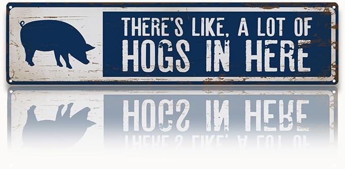 Hogs Metal Signs for Outdoor, There's Like A Lot Of Hogs in Here Sign 15.8x4 inches, Funny Pig Sign, Decor, Decorative Wall Plaque for Farm, Home, or Garden, Pigs Owner Gift