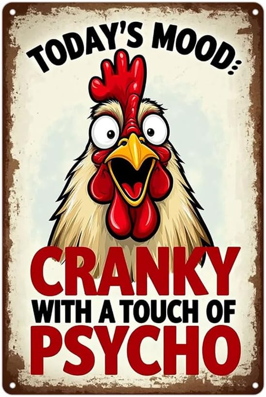 Today's Mood Cranky with A Touch of Psycho Rooster Sign 8x12 Inch Grade Reflective Sheeting Rust Free Aluminum Easy to Mount Pre-Drilled Holes Decor for Farm Chicken Coop Kitchen Backyard