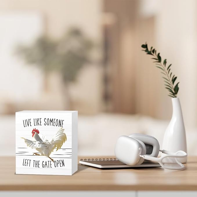 Chicken Decor Sign Gifts - Live Like Someone Left The Gate Open - Wooden Box Sign for Home Farm House Kitchen Bathroom Bedroom (5x5 Inches)