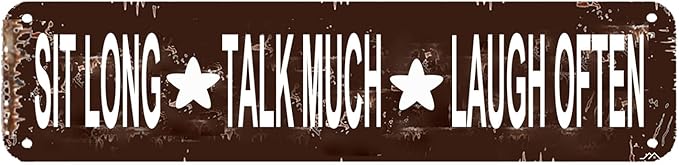 Sit Long Talk Much Laugh Often Metal Sign 16x4 Inch - Farmhouse Decor for Home, Kitchen, Office, Cafe
