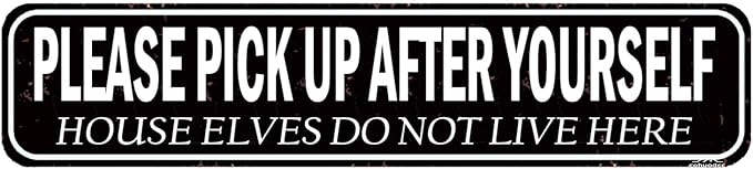 Funny Cleaning Reminder Metal Sign - 'Pick Up After Yourself' Humorous House Sign for Kitchen, Laundry Room or Entryway 16x4 Inch