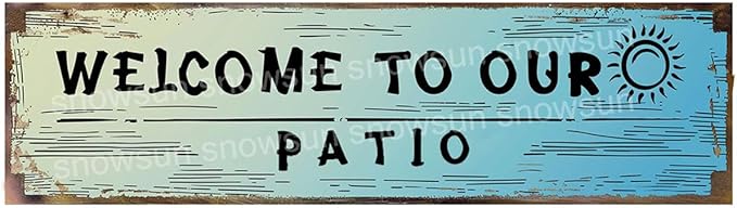 Snowsun Metal Tin Sign Welcome To Our Patio Metal Signs Vintage Signs Retro Sign For Home Bar Office Outdoor Garden Wall Decor 4x16 Inch