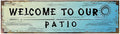 Snowsun Metal Tin Sign Welcome To Our Patio Metal Signs Vintage Signs Retro Sign For Home Bar Office Outdoor Garden Wall Decor 4x16 Inch
