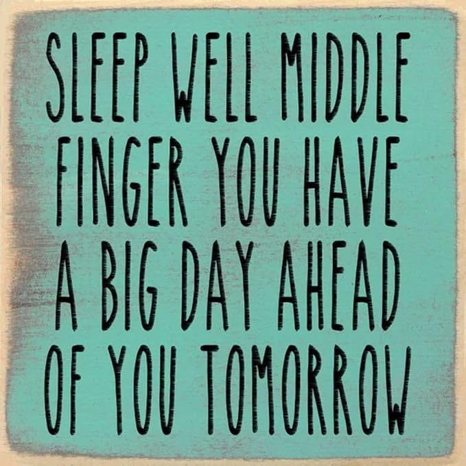 Farmisms 5x5 Inspirational Wooden Rustic Country Signs for Country Farm Living –Sleep Well Middle Finger You Have a Big Day Ahead of You Tomorrow