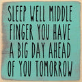 Farmisms 5x5 Inspirational Wooden Rustic Country Signs for Country Farm Living –Sleep Well Middle Finger You Have a Big Day Ahead of You Tomorrow
