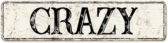 Metal Sign Crazy Vintage Retro Tin Aluminum Sign - Kitchen Home Garden Wall Bar Cafe Decor 4x16 inch