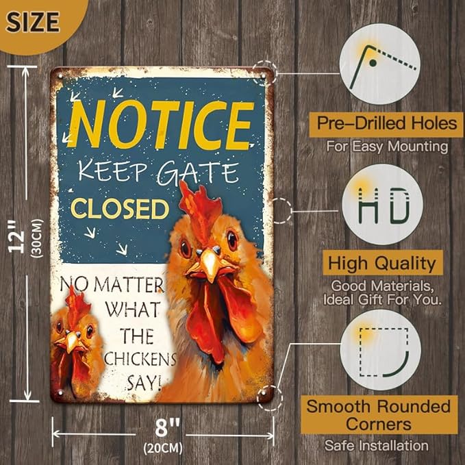 Chicken Coop Accessories Funny Chicken Signs, Keep Gate Closed No Matter What The Chickens Say Chicken Decor, 8×12 inches Chicken Signs for Farmhouse Outdoor Home Kitchen Gate Fence Yard Chicken Gifts