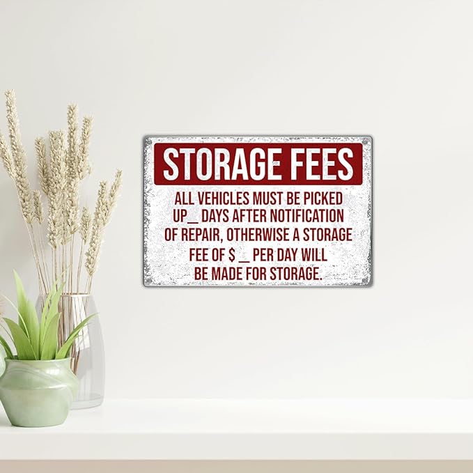 Storage Fees All Vehicles Repair Notice Metal Sign 12 x 8 Inch Garage Shop Auto Warning Wall Decor Art Kitchen Indoor Vintage Home Outdoor Aluminum