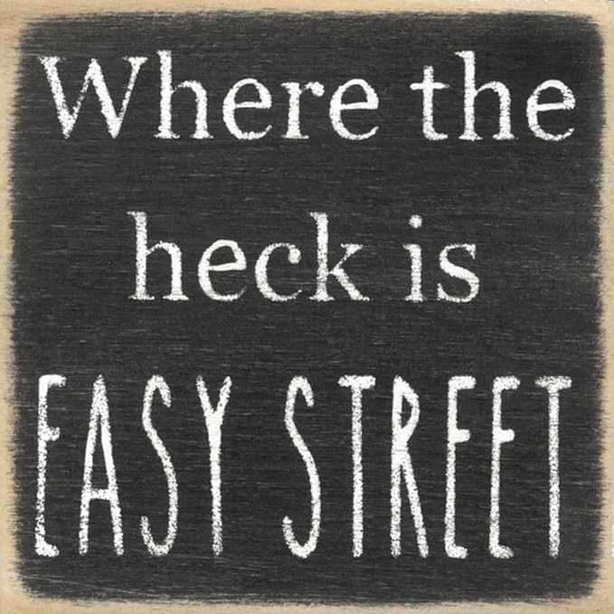Farmisms 4x4 Inspirational Wooden Rustic Country Signs for Country Farm Living –Where The Heck is Easy Street?