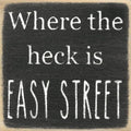 Farmisms 4x4 Inspirational Wooden Rustic Country Signs for Country Farm Living –Where The Heck is Easy Street?
