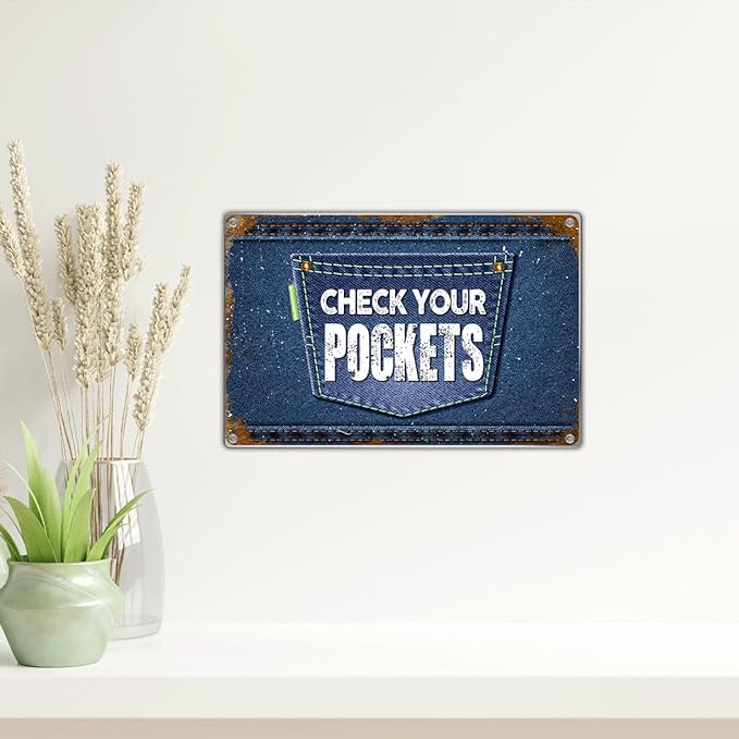 Check Your Pockets Metal Sign 12 x 8 Inch Retro Wall Decor For Laundry Room Utility Entryway Vintage Tin Art Home Decoration Indoor Outdoor Kitchen Aluminum